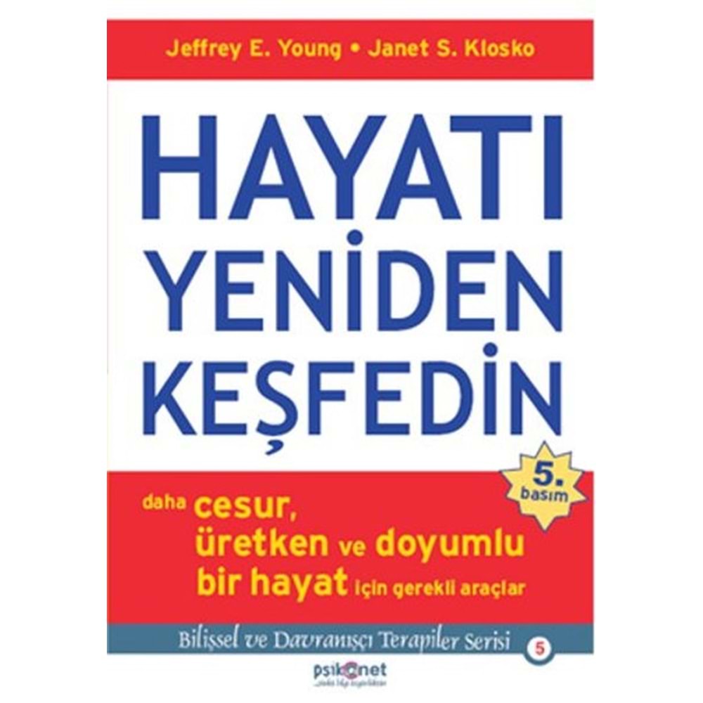 Hayatı Yeniden Keşfedin - Jeffery E. Young, Janet Klosko - Psikonet
