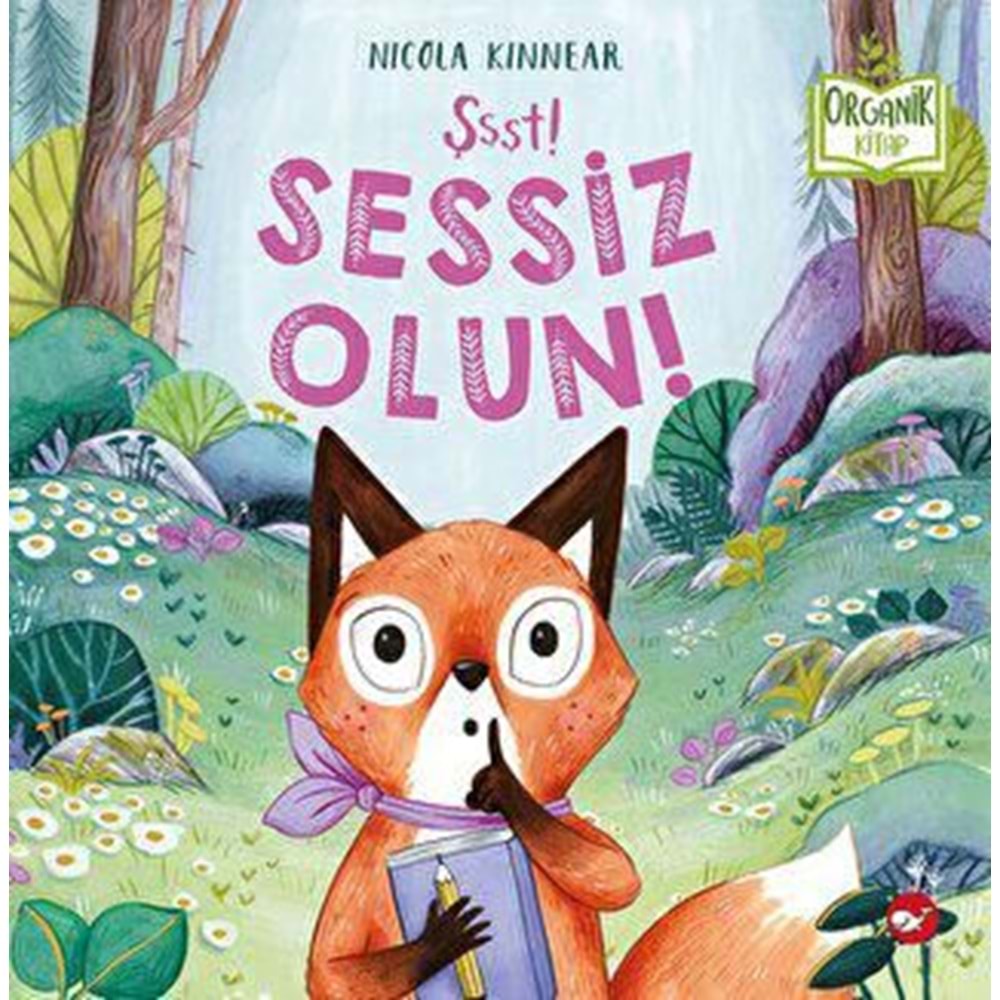 Şşşt! Sessiz Olun (Ciltli) Organik Kitap - Nicola Kinnear - Beyaz Balina Yayınları