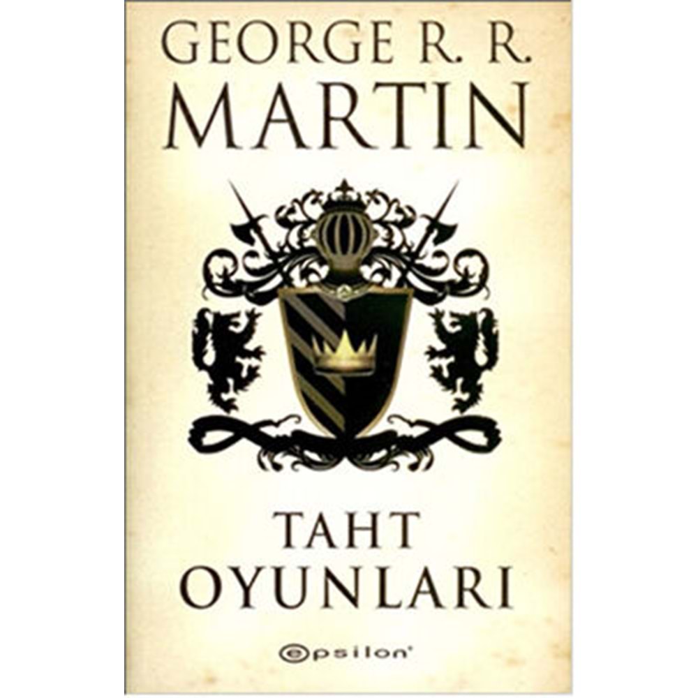 Taht Oyunları / Buz ve Ateşin Şarkısı 1 - George R.R. Martin - Epsilon