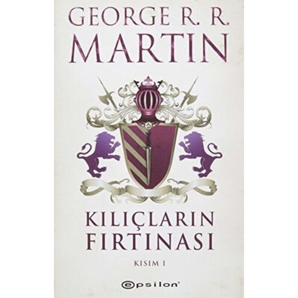 Kılıçların Fırtınası Kısım-1/Buz ve Ateşin Şarkısı 3 - George R.R. Ma