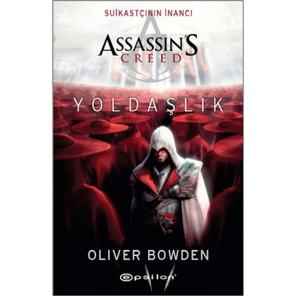 Assassin's Creed 2 Yoldaşlık - Oliver Bowden - Epsilon Yay.