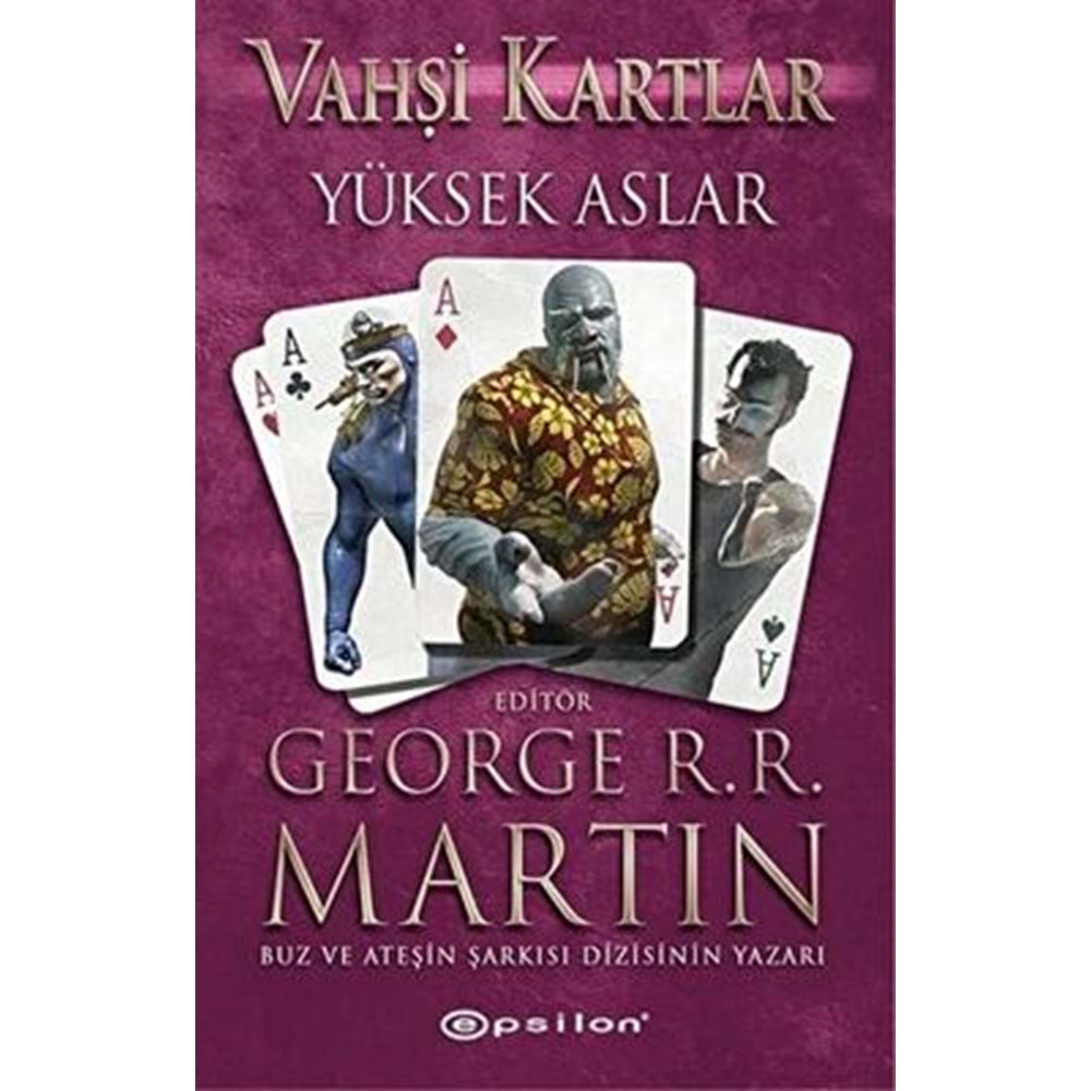 Vahşi Kartlar 2 Yüksek Aslar - George R. R. Martin - Epsilon Yayınevi