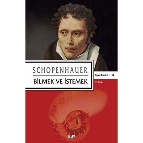 Bilmek Ve İstemek - Arthur Schopenhauer - Say Yay.
