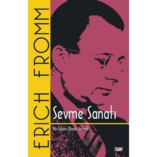 Sevme Sanatı (Klasik Kapak) - Erich Fromm - Say Yayınları