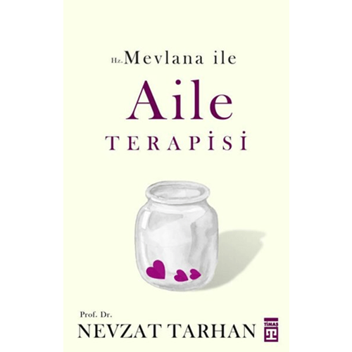 Hz. Mevlana ile Aile Terapisi - Nevzat Tarhan - Timaş Yayınları