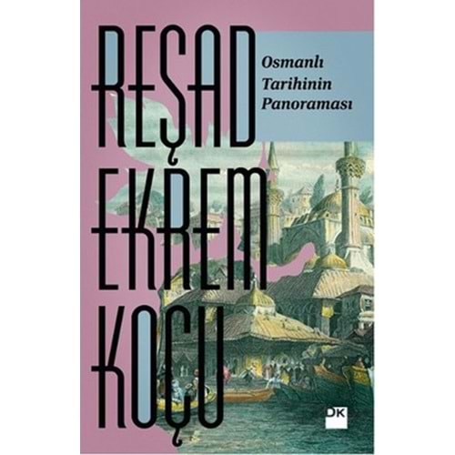 Osmanlı Tarihinin Panoraması - Reşad Ekrem Koçu - Doğan Kitap