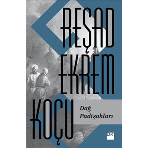 Dağ Padişahları - Reşad Ekrem Koçu - Doğan Kitap