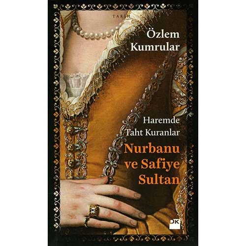 Haremde Taht Kuranlar Nurbanu ve Sa - Özlem Kumrular - Doğan Kitap