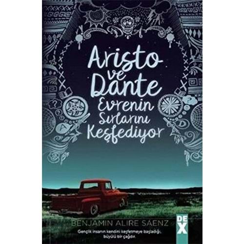 Aristo ve Dante Evrenin Sırlarını Keşfediyor - Benjamin Saenz - DEX