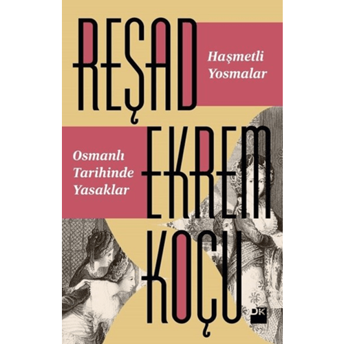 Haşmetli Yosmalar Osmanlı Tarihinde Yasaklar - Doğan Kitap
