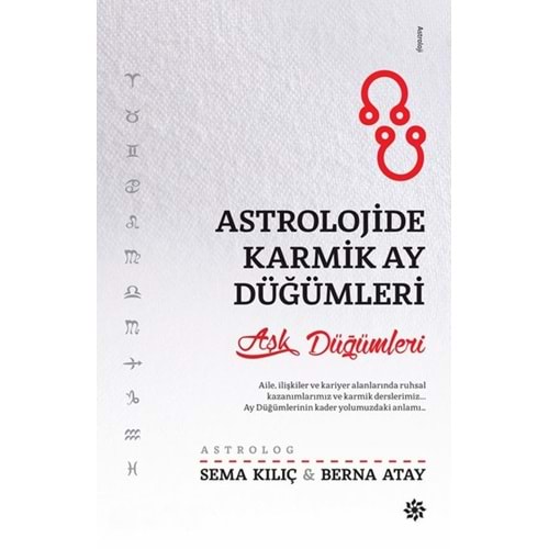 Astrolojide Karmik Ay Düğümleri - Sema Kılıç, Berna Atay - Doğan Novus