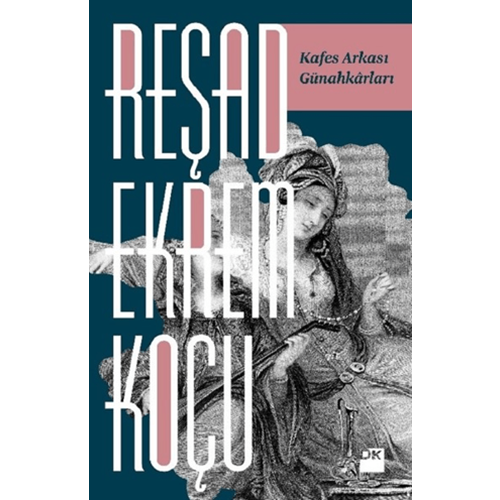Kafes Arkası Günahkarları - Reşad Ekrem Koçu - Doğan Kitap