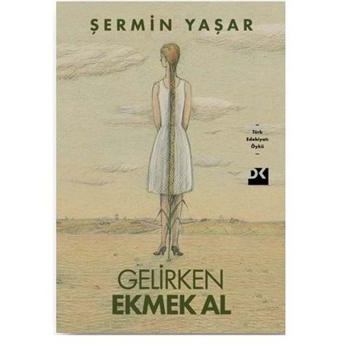 Gelirken Ekmek Al - Şermin Yaşar - Doğan Kitap