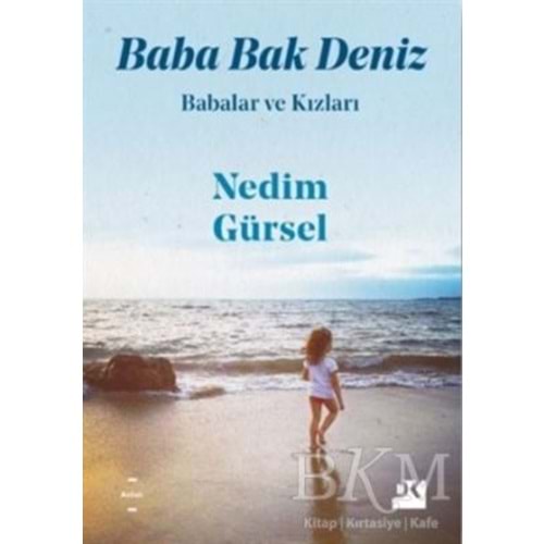 Baba Bak Deniz - Nedim Gürsel - Doğan Kitap