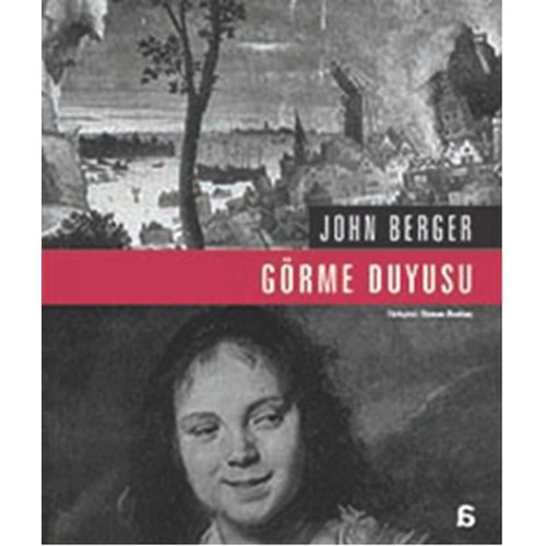 Görme Duyusu - John Berger - Agora Kitap