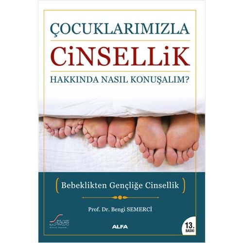 Çocuklarımızla Cinsellik Hakkında Nasıl Konuşmalı - Bengi Semerci