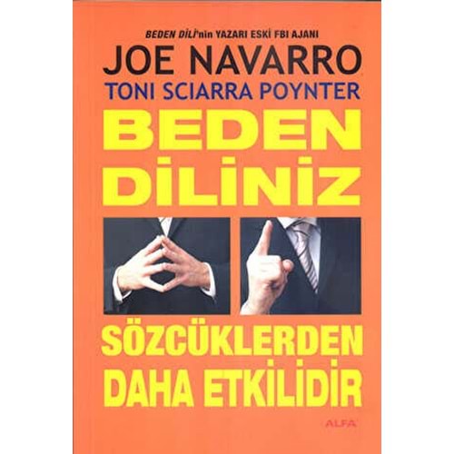 Beden Diliniz Sözcüklerden Daha Etkilidir - Joe Navarro - Alfa Yay