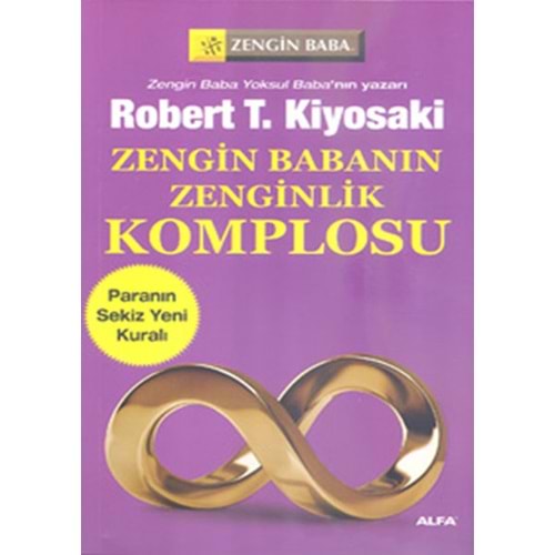 Zengin Babanın Zenginlik Komplosu - Robert T. Kiyosaki - Alfa Yay