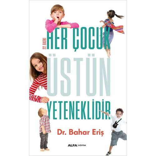 Her Çocuk Üstün Yeteneklidir Bahar Eriş - Alfa Yayınları