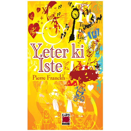 Yeter ki İste - Pierre Franckh - Elips Kitapları