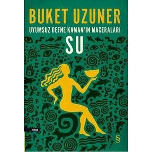 Uyumsuz Defne Kamanın Maceraları Su - Buket Uzuner - Everest Yay.