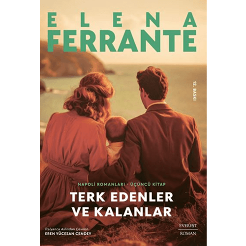Terk Edenler ve Kalanlar - Elena Ferrante - Everest Yayınları