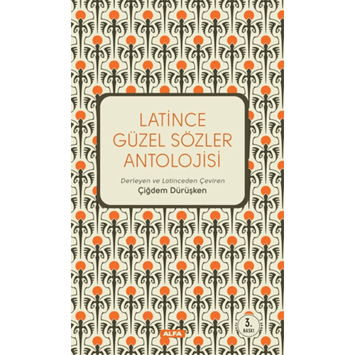 Latince Güzel Sözler Antolojisi - Kolektif - Alfa Yayıncılık