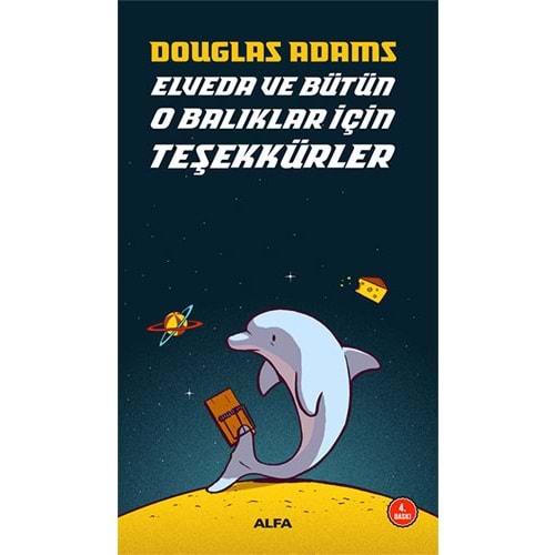 Elveda ve Bütün O Balıklar İçin Teşekkürler - Douglas Adams - Alfa Yay