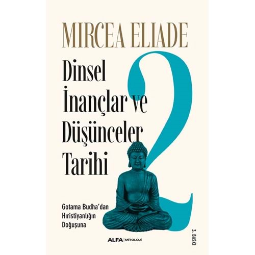 Dinsel İnançlar ve Düşünceler Tarihi 2 - Mircea Eliade - Alfa Yayıncılık