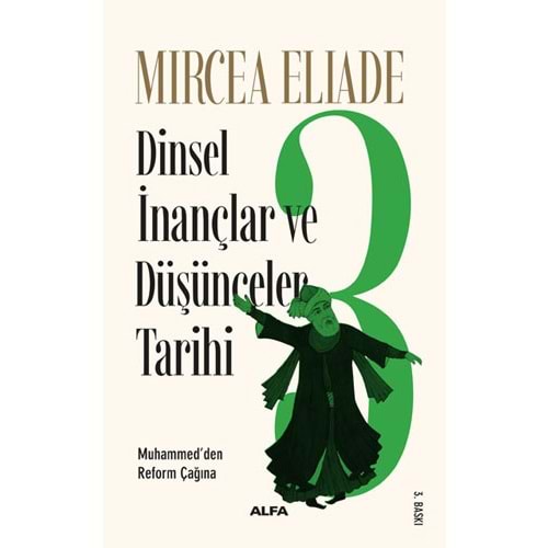 Dinsel İnançlar ve Düşünceler Tarihi 3 - Mircea Eliade - Alfa Yayıncılık