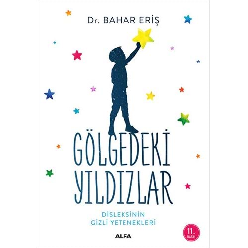 Gölgedeki Yıldızlar Disleksinin Gizli Yetenekleri - Bahar Eriş - Alfa Yayınc