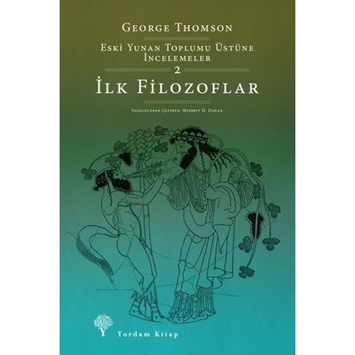İlk Filozoflar - George Thomson - Yordam Kitap