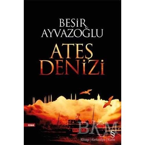 Ateş Denizi - Beşir Ayvazoğlu - Everest Yayınları