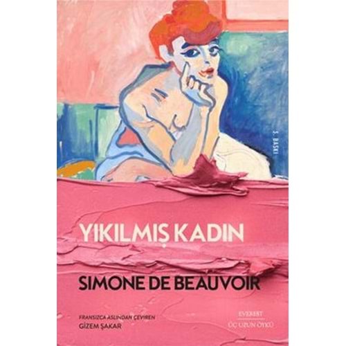 Yıkılmış Kadın Üç Uzun Öykü - Simone De Beauvoir - Everest Yayınları