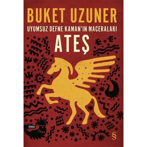 Uyumsuz Defne Kaman'ın Maceraları Ateş - Buket Uzuner - Everest Yayınları