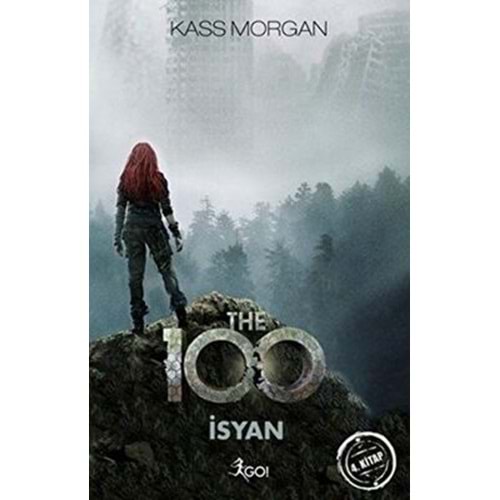 The 100 İsyan 4. Kitap - Kass Morgan - GO