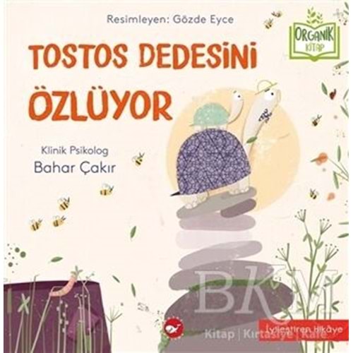 Tostos Dedesini Özlüyor (Ciltli) Organik Kitap - Bahar Çakır - Beyaz Balina Yayınları