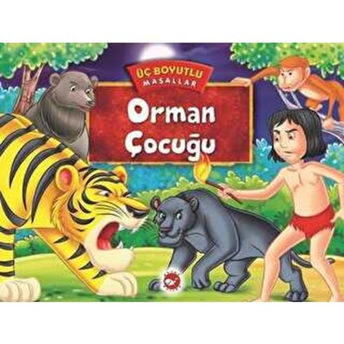 Üç Boyutlu Masallar Orman Çocuğu - Kolektif - Beyaz Balina Yayınları