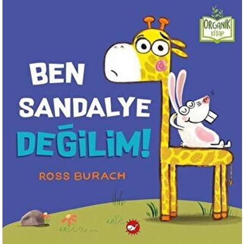 Ben Sandalye Değilim (Ciltli) Organik Kitap - Ross Burach - Beyaz Balina Yay