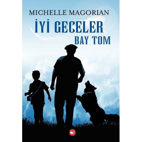 İyi Geceler Bay Tom - Michelle Magorian - Beyaz Balina Yayınları