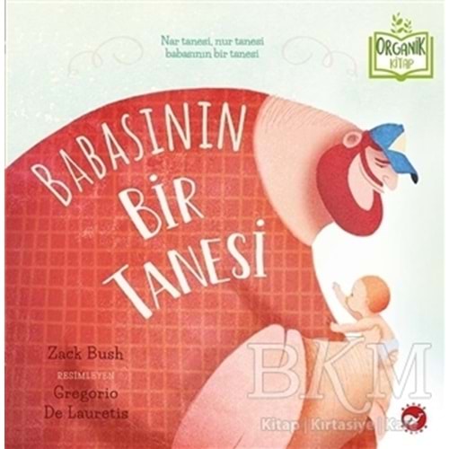 Babasının Bir Tanesi (Ciltli) Organik Kitap - Zack Bush - Beyaz Balina Yayınları