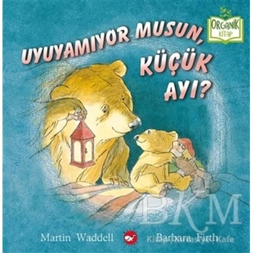 Uyuyamıyor musun Küçük Ayı (Ciltli) Organik Kitap - Barbara Firth - Beyaz Balina Yayınları