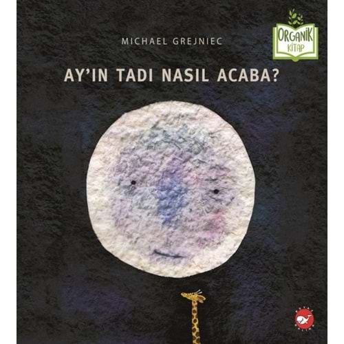 Ayın Tadı Nasıl Acaba (Ciltli) Organik Kitap - Michael Grejniec - Beyaz Balina Yayınları