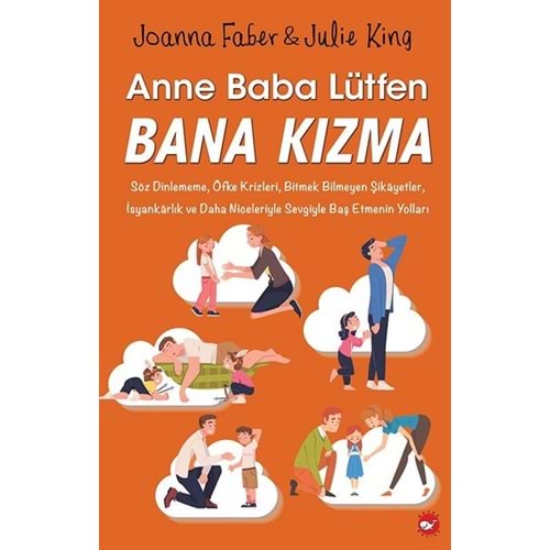 Anne Baba Lütfen Bana Kızma - Beyaz Balina Yayınları