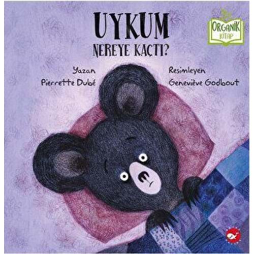 Uykum Nereye Kaçtı (Ciltli) Organik Kitap - Pierrette Grolier - Beyaz Balina Yayınları