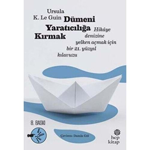Dümeni Yaratıcılığa Kırmak - Ursula K. Le Guin - Hep Kitap