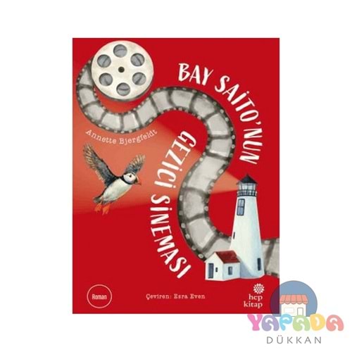 Bay Saito'nun Gezici Sineması - Annette Bjergfeldt - Hep Kitap