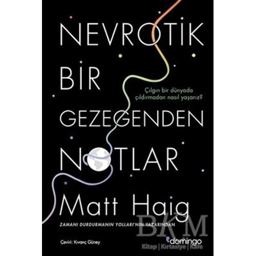 Nevrotik Bir Gezegenden Notlar - Matt Haig - Domingo Yayınevi