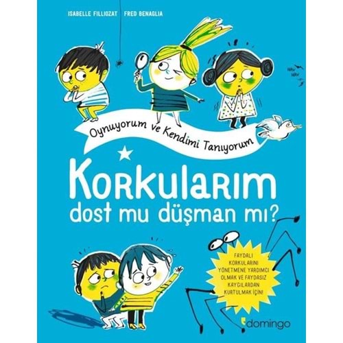 Korkularım Dost mu Düşman mı? Oynuyorum ve Kendimi Tanıyorum Domingo Yayınevi