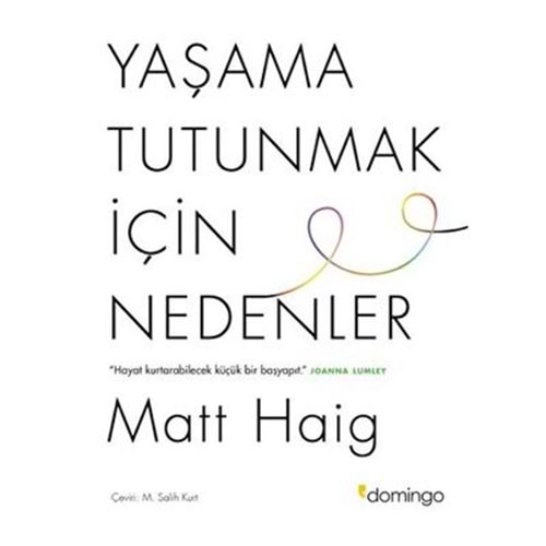 Yaşama Tutunmak için Nedenler - Matt Haig - Domingo Yayınevi